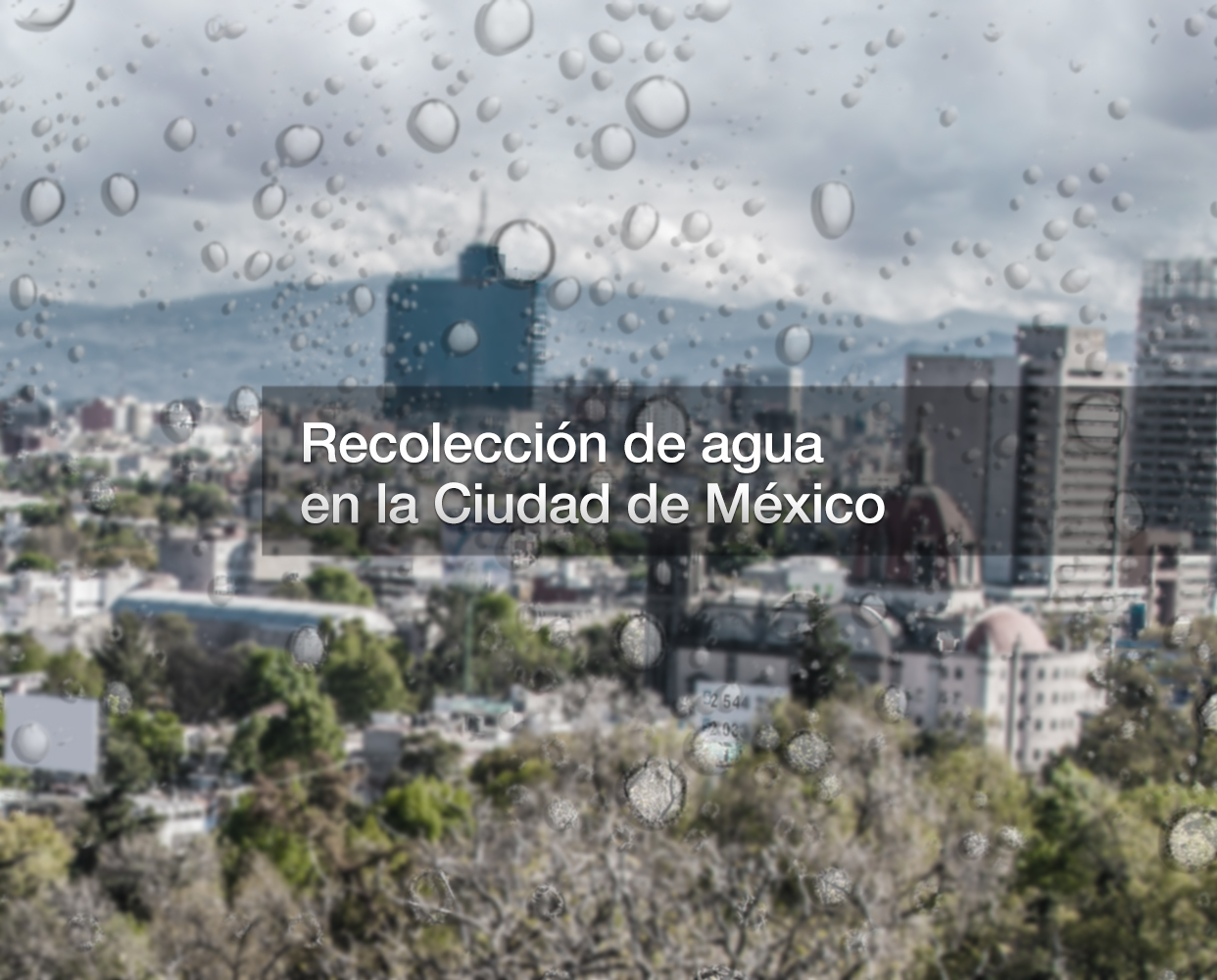 Sistema de recolección de aguas pluviales en la Ciudad de México